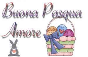 Immagine con frasi di auguri per Pasqua amore mio