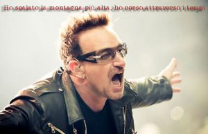 Immagine com frasi di Bono Vox famose